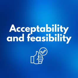 Acceptability and feasibility